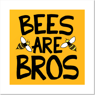 Bees are bros Posters and Art